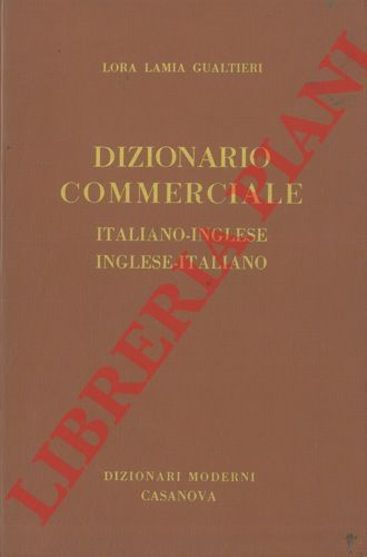 GUALTIERI  Lamia Lora - - Dizionario commericiale delle lingue Italiana e Inglese.