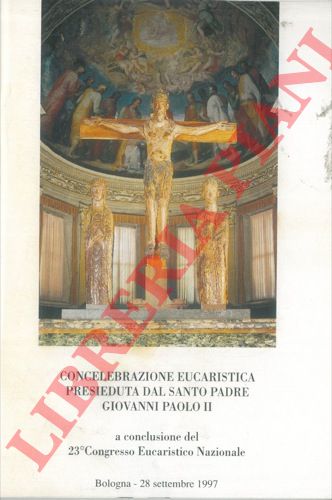 - - Celebrazione Eucaristica presieduta dal santo padre Giovanni Paolo II a conclusione del 23 Congresso Eucaristico Nazionale.