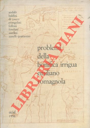 AA.VV. - - Problemi della bonifica irrigua Emiliano -Romagnola.