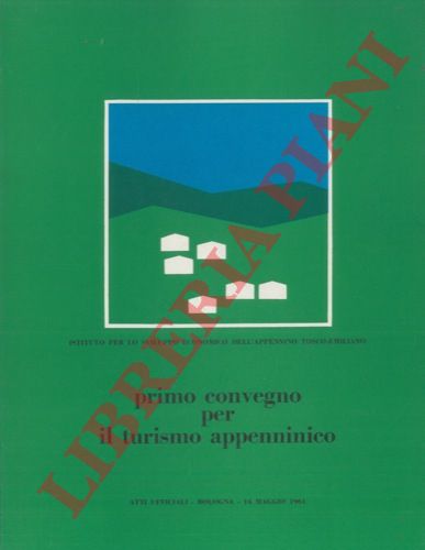 - - Primo convegno per il turismo appenninico.