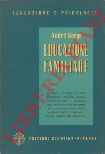 BERGE Andr - - Educazione familiare.