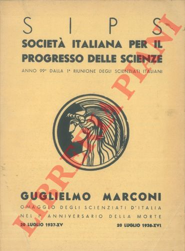 SIPS - Societ Italiana per il Progresso delle Scienze. - - Guglielmo Marconi. Omaggio degli scienziati d'Italia nel I anniversario della morte.