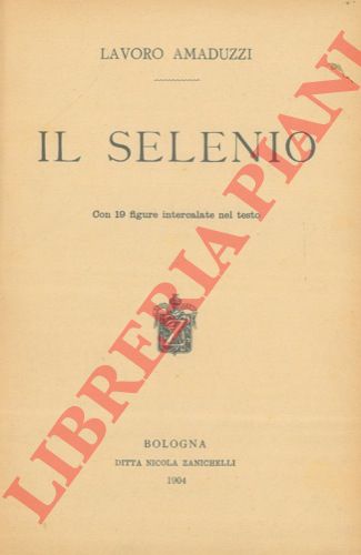 AMADUZZI Lavoro - - Il selenio.