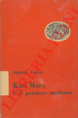 CORNU Auguste - - Karl Marx e il pensiero moderno.