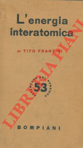 FRANZINI Tito - - L' energia interatomica.