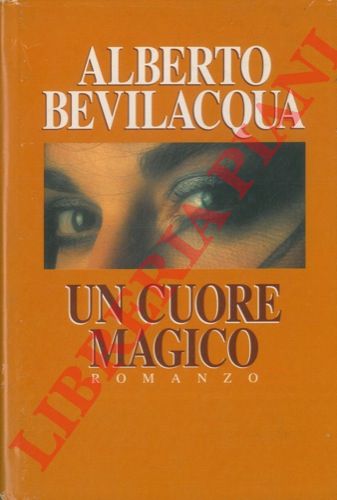 BEVILACQUA Alberto - - Un cuore magico.