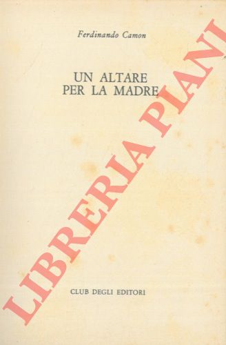 CAMON Ferdinando - - Un altare per la madre.