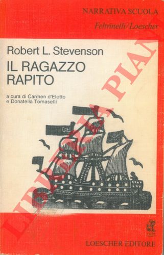 STEVENSON Robert Louis - - Il ragazzo rapito.