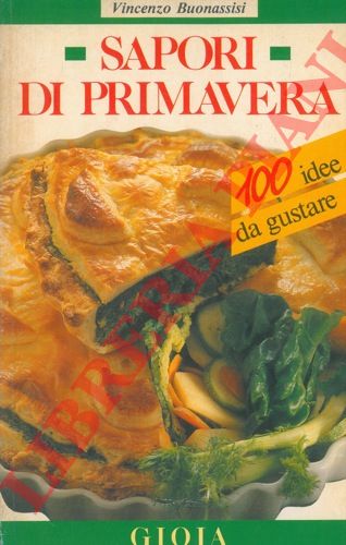 BUONASSISI Vincenzo - - Sapori di primavera. 100 idee da gustare.