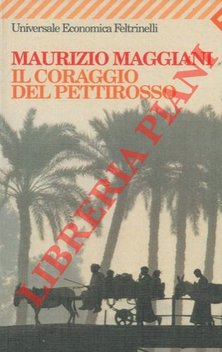 MAGGIANI Maurizio - - Il coraggio del pettirosso.