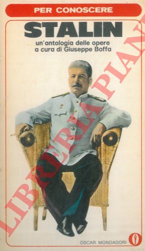 STALIN - - Per conoscere Stalin. A cura di Giuseppe Boffa.