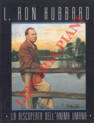 HUBBARD Ron L. - - La riscoperta dell'anima umana.