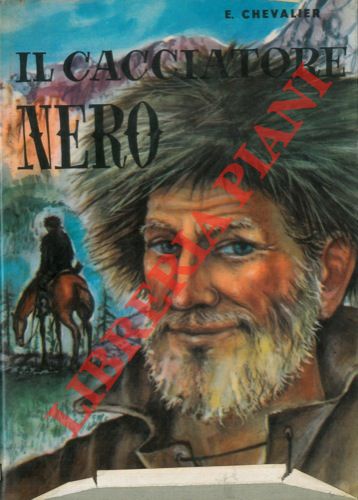 CHEVALIER Emilio - - Il Cacciatore Nero.