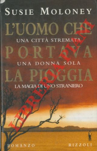 MOLONEY Susie - - L'uomo che portava la pioggia.