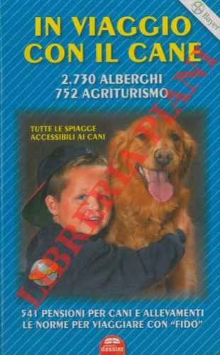 (BERTI Renato - VINCIGUERRA Stefania) - In viaggio con il cane. La guida per viaggiare con 'Fido' .