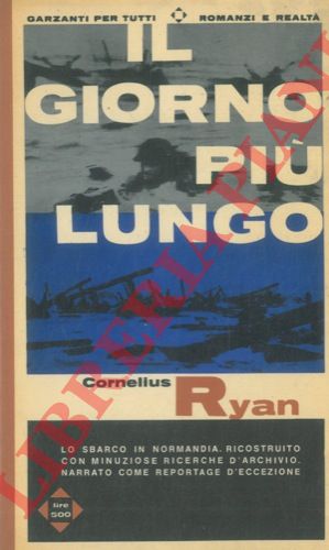 RYAN Cornelius - - Il giorno pi lungo. 6 Giugno 1944.