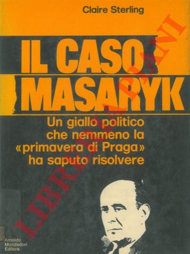 STERLING Claire - - Il caso Masaryk.