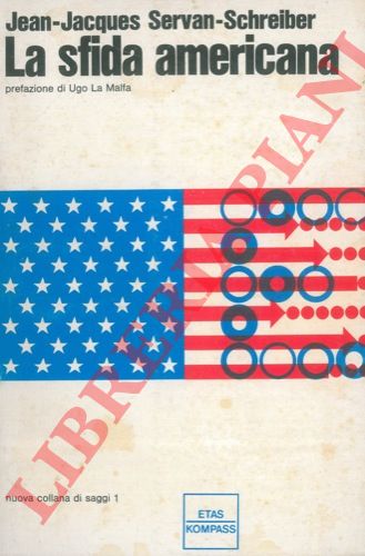 SERVAN-SCHREIBER Jean-Jacques - - La sfida americana.