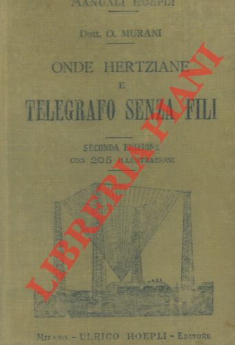 MURANI Oreste - - Onde hertziane e telegrafo senza fili.