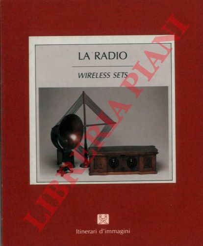SORESINI Franco - - La radio. Wirless sets.