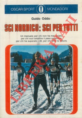 ODDO Guido - - Sci nordico: sci per tutti.