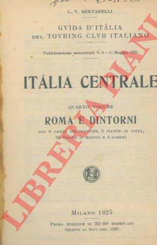 BERTARELLI L.V. - - Italia centrale. Quarto volume. Roma e dintorni.