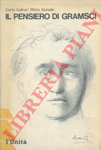 SALINARI Carlo - SPINELLA Mario - - Il pensiero di Gramsci.