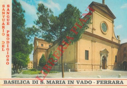 - - Guida della Basilica di S. Maria in Vado.