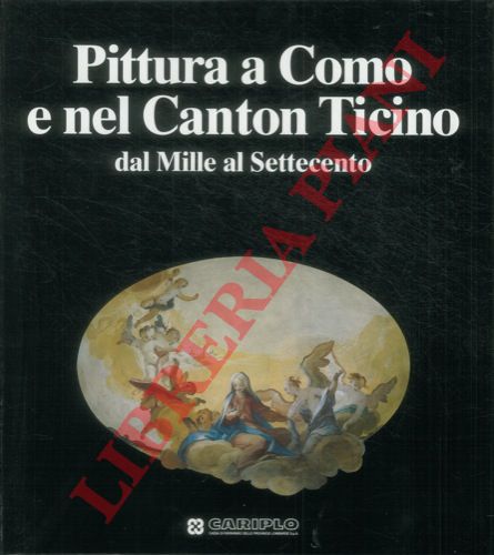 (GREGORI Mina) - - Pittura a Como e nel Canton Ticino dal Mille al Settecento.