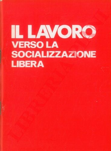 - - Il lavoro verso la socializzazione libera.