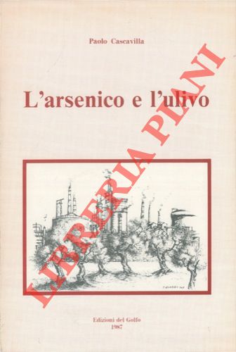 CASCAVILLA Paolo - - L'arsenico e l'ulivo.