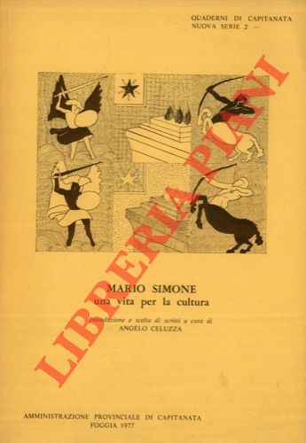 - - Mario Simone una vita per la cultura. Introduzione e scelta di scritti a cura di Angelo Celuzza.