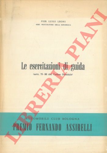 (LEONI Pier Luigi) - - Le esercitazioni di guida. (Artt. 79-86 del Codice Stradale)