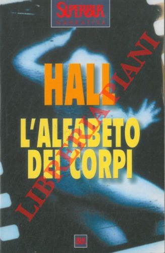 HALL James W. - - L'alfabeto dei corpi.