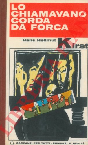 HELLMUT KIRST Hans - - Lo chiamavano corda da forca.