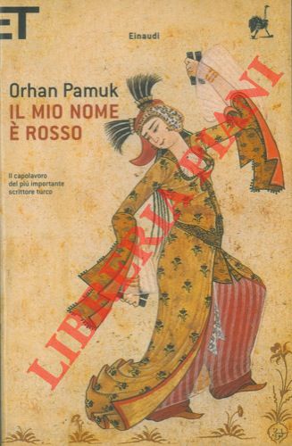 PAMUK Orhan - - Il mio nome  rosso.