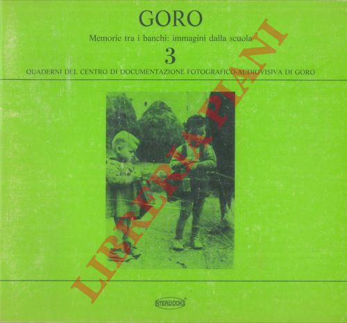 (Comune di Goro) - - Goro. Memorie tra i banchi: immagini dalla scuola.