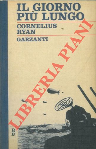 RYAN Cornelius - - Il giorno pi lungo. 6 Giugno 1944.