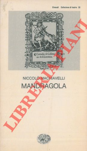 MACHIAVELLI Nicol - - Mandragola.