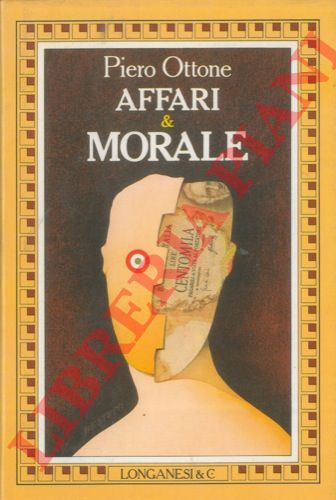 OTTONE Piero - - Affari e morale.