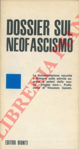 - - Dossier sul neofascismo.