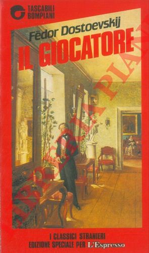 DOSTOEVSKIJ Fedor Michjlovic - - Il giocatore.