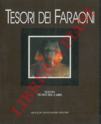 (CURTO Silvio - ROCCATI Alessandro) - - Tesori dei faraoni. Egitto Museo del Cairo.