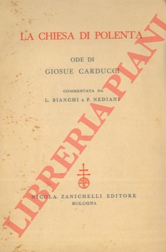 - - La Chiesa di Polenta. Ode di Giosue Carducci.