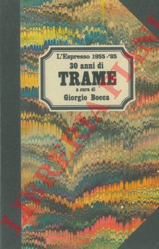 (BOCCA Giorgio) - - 30 anni di trame. 1955 - '85.