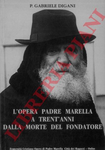 DIGANI Gabriele - - L'Opera Padre Marella a trent'anni dalla morte del fondatore.