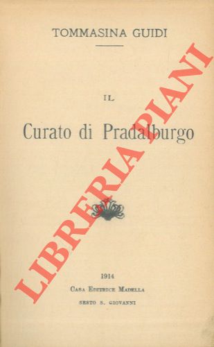 GUIDI Tommasina - - Il Curato di Pradalburgo.
