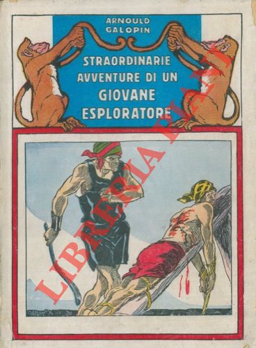 GALOPIN Arnould - - Straordinarie avventure di un giovane esploratore.