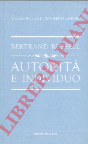 RUSSELL Bertrand - - Autorit e individuo. Prefazione di Arturo Colombo.