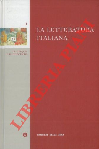AA. VV. - - La letteratura italiana. 1. Le origini e il Duecento.